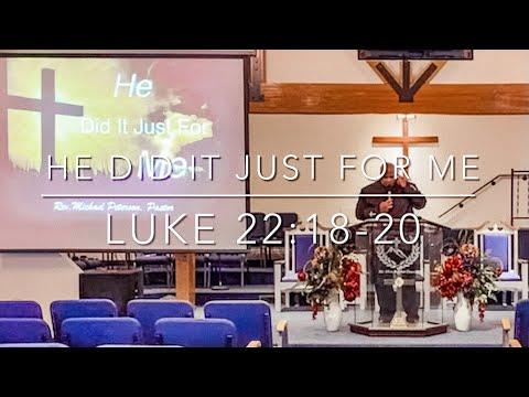 He Did It Just For Me! Luke 22:18-20
