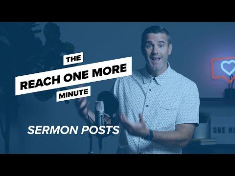 Reach One More Minute: Sermon Posts