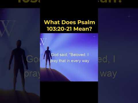 What Does Psalm 103:20-21 Mean?