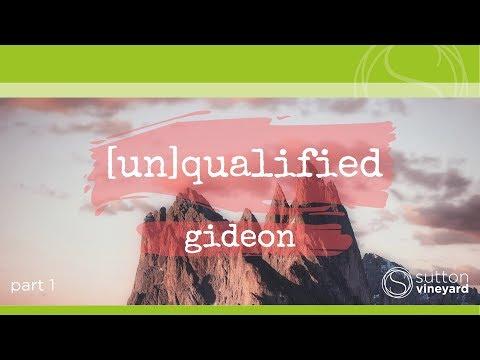 (un)qualified Part 1: Gideon - Judges 6:1-16
