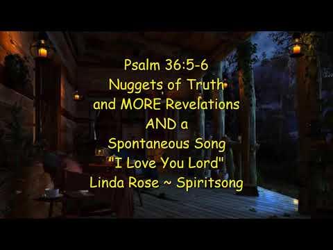 Psalm 36:5- 6 * Nuggets of Truth, more Revelations and a Spontaneous song by LR Spiritsong