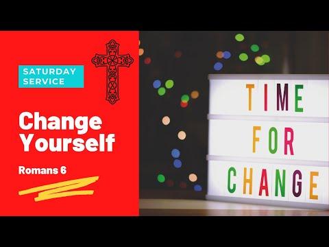 Sermon Topic - Change Yourself | Romans 6: 12-13