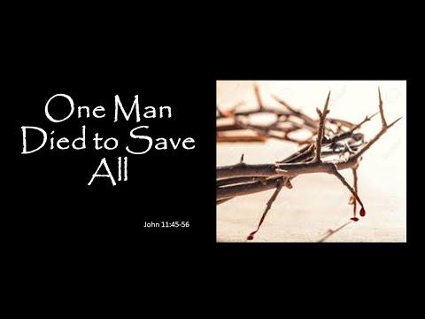 2020.4.4 One Man Died To Save All (John 11: 45-56) by Fr Henry Siew