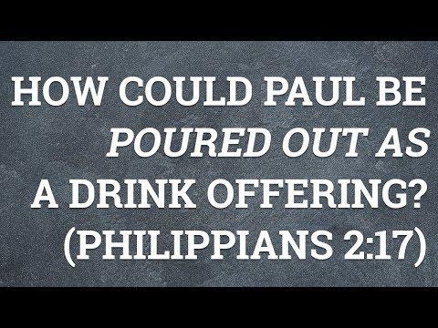 How Could Paul Be Poured out as a Drink Offering? (Philippians 2:17)