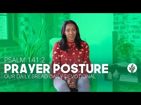 Prayer Posture | Psalm 141:2 | Our Daily Bread Video Devotional