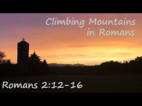 Climbers are All the Same - Climbers Gotta Climb - Feb. 21, 2021 - Romans 2:12-16