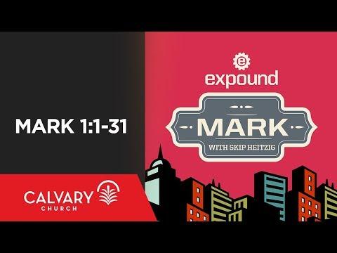 Mark 1:1-31 - Skip Heitzig