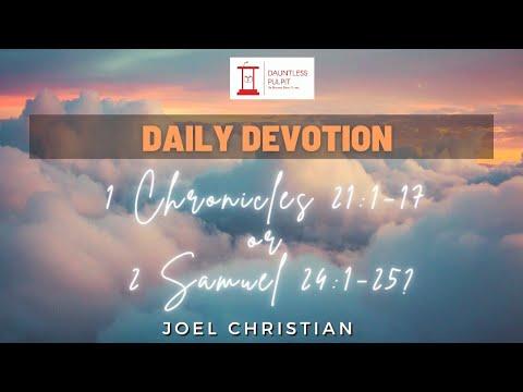 Joel Christian | I Chronicles 21:1-17 or II Samuel 24:1-25? | Daily Devotion