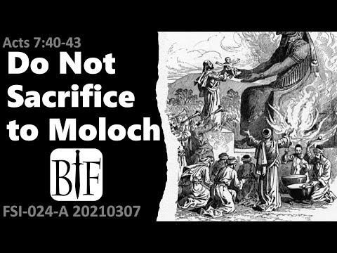 Do Not Sacrifice to Moloch. Acts 7:40-43. FSI-024-A