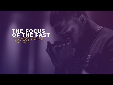 BUILDING CHAMPIONS: The Focus of the Fast - 2 Chronicles 20:1-3;12