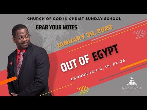 Out of Egypt, Exodus 15:1-3, 19, 22-26, January 30, 2022, Sunday school lesson COGIC Edition