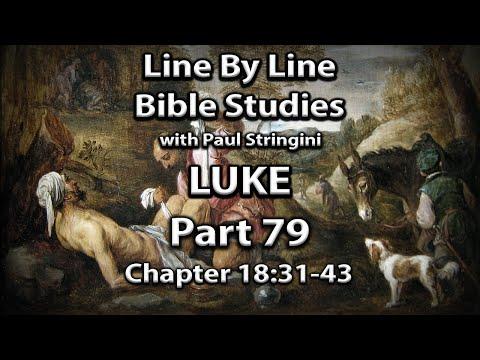 The Gospel of Luke Explained - Bible Study 79 - Luke 18:31-43