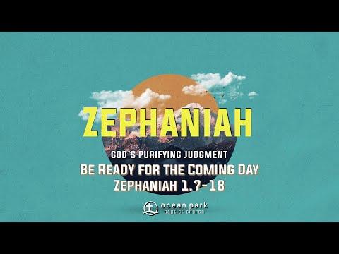 Zephaniah 1:7-18: "Be Ready for the Coming Day"