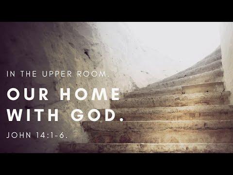 Our Home With God | John 14:1-6