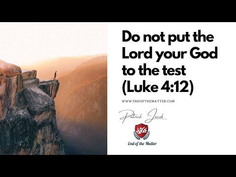 118 Do not put the Lord your God to the test (Luke 4:12) | Patrick Jacob
