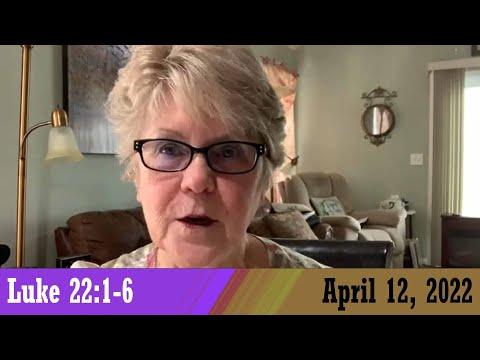 Daily Devotional for April 12, 2022 - Luke 22:1-6 by Bonnie Jones