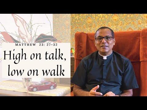 High on talk, low on walk | Matthew 23: 27-32