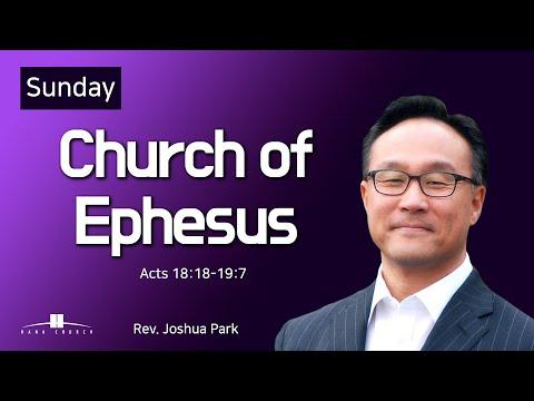20210815 Church of Ephesus (Acts 18:18-19:7) Rev. Joshua Park