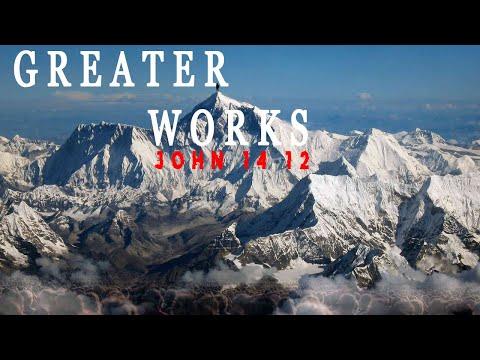 Greater Works We Shall Do (Remembering John 14:12)
