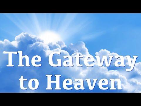 Gateway to Heaven (John 3:36)