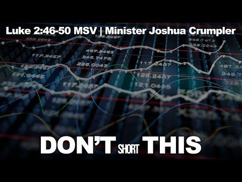 DON'T short THIS - Luke 2:46-50 MV - Minister Joshua Crumpler