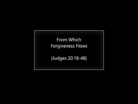 From Which Forgiveness Flows (Judges 20:18-48) ~ Richard L Rice, Sellwood Community Church