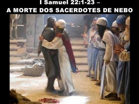 I Samuel 22:1-23 – A MORTE DOS SACERDOTES DE NEBO