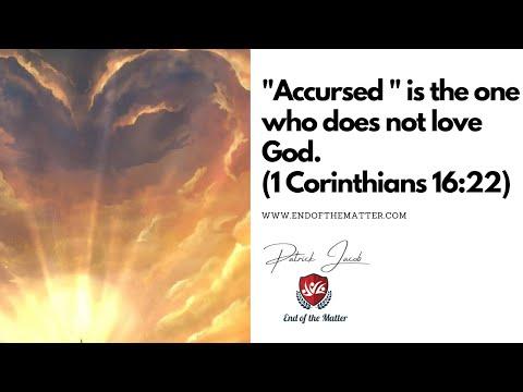 124 Accursed is the one who does not love God (1 Corinthians 16:22) | Patrick Jacob
