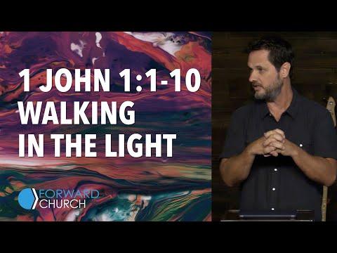 1 John 1:1-10 Walking In The Light - Pastor Clint Byars