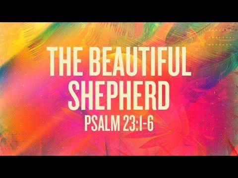 Psalm 23:1-6 | The Beautiful Shepherd | Rich Jones