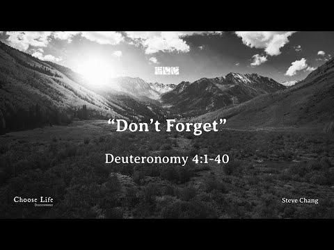 "Don't Forget" I Deuteronomy 4:1-40