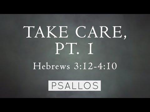 Psallos - Take Care, Pt. 1 (Hebrews 3:12-4:10) [Lyric Video]
