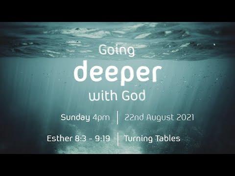 Going Deeper with God // 22nd August 2021 // Esther 8:3-9:19 // Turning tables