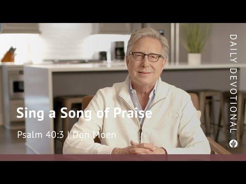 Sing a Song of Praise | Psalm 40:3 | Our Daily Bread Video Devotional