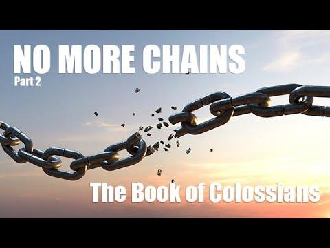 No more Chains Pt 2 Colossians 3:18-24