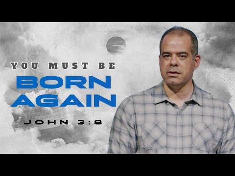 You Must Be Born Again, Part 3 (John 3:8) | Jon Benzinger | How to Go to Heaven
