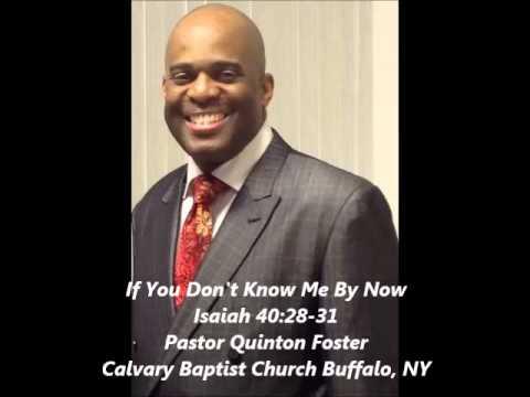 If You Don't Know Me By Now Isaiah 40:28-31 Pastor Quinton Foster