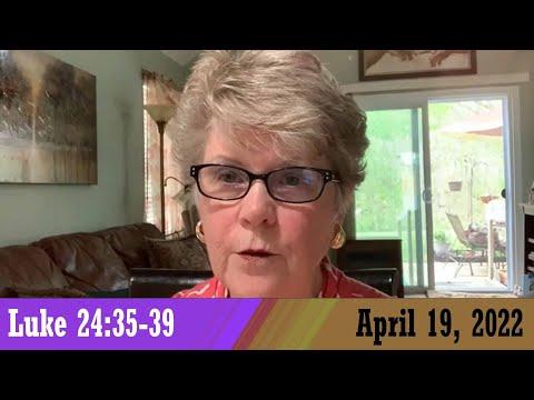 Daily Devotional for April 19, 2022 - Luke 24:35-39 by Bonnie Jones