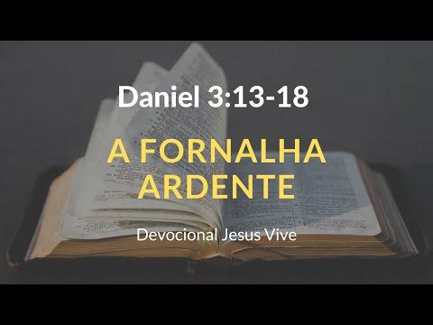 Daniel 3:13-18 - A Fornalha Ardente