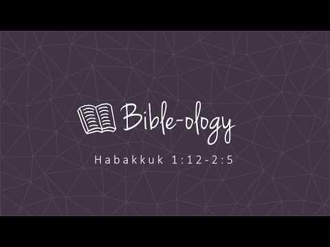 Bibleology - Habakkuk 1:12-2:5