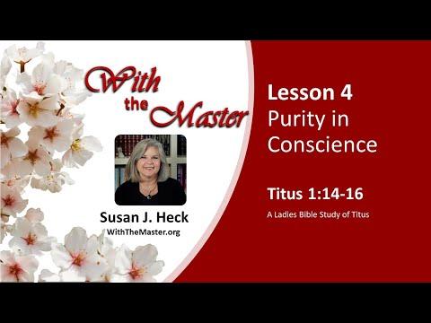 L4 Purity in Conscience, Titus 1:14-16