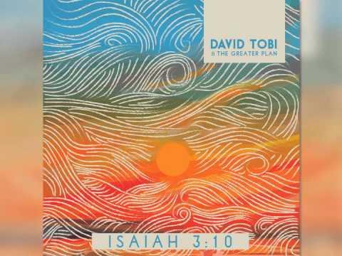 David Tobi & The Greater Plan - Isaiah 3:10