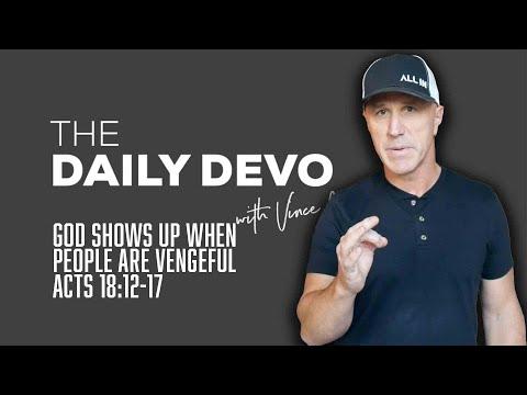 God Shows Up When People Are Vengeful | Devotional | Acts 18:12-17
