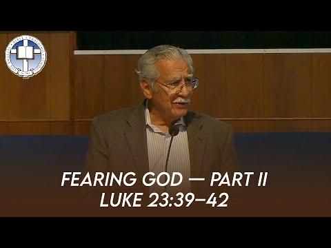 Fearing God - Part 2 (Luke 23:39-42) | Alex Montoya [2022 LABTS Men's Conference]