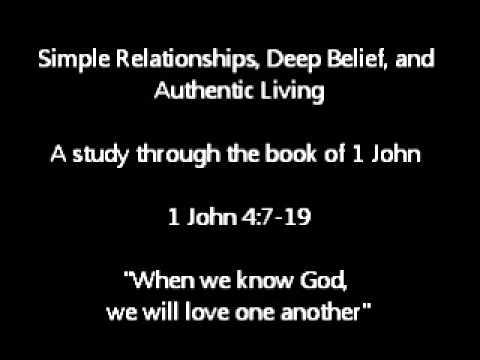 1 John 4:7-19 - When we know God, we will love one another.