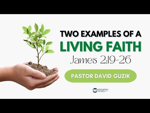 Two Examples of Living Faith - James 2:19-26
