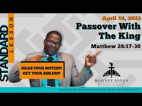 Passover With The King, Matthew 26:17-30, April 10, 2022, Sunday school (Standard Edition) Lesson