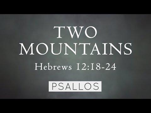 Psallos - Two Mountains (Hebrews 12:18-24) [Lyric Video]