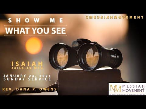 "Show Me What You See" - Isaiah 43:16-19 (MSG) | Rev. Dana P. Owens