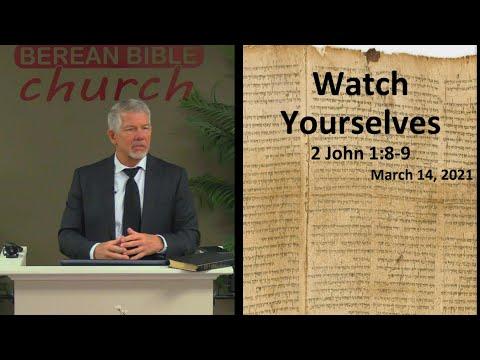 Watch Yourselves (2 John 1:8-9)